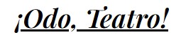 ¡Odo, teatro!
